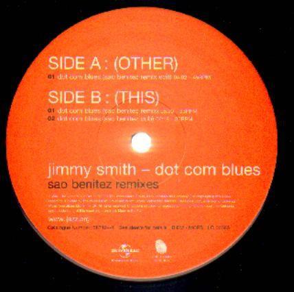 

12inch Record JIMMY SMITH - Dot Com Blues (Sao Benitez Remixes) 5871241 RECORDS OF INTE 2001 Europe Dance & Electronica Used