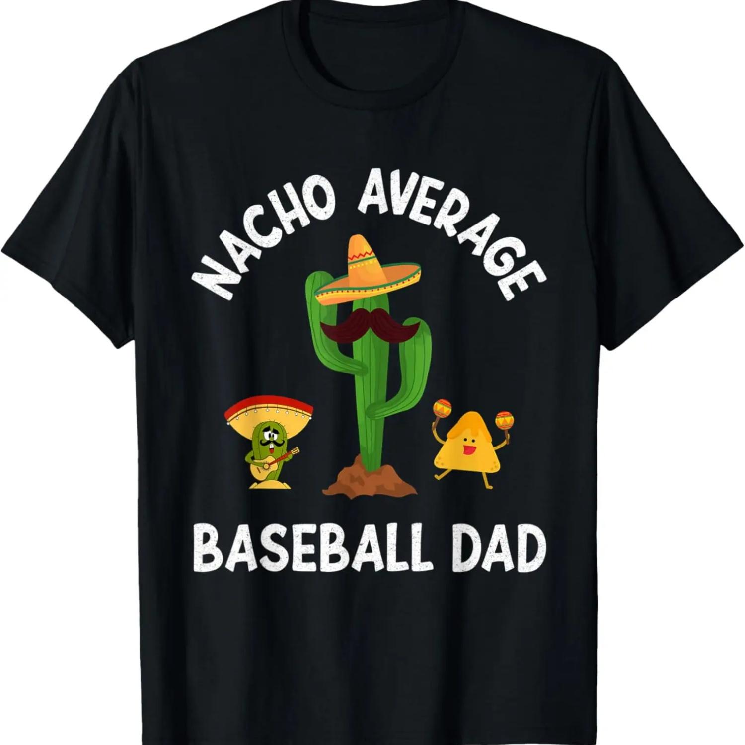 Mens Nacho Average Baseball Dad Funny Sayings Nacho Puns Baseball T-Shirt S чёрный
