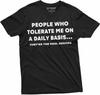 Funny T-Shirt People Who Tolerate Are Real Heroes Tee Shirt Birthday Gift Mens Womens Tee