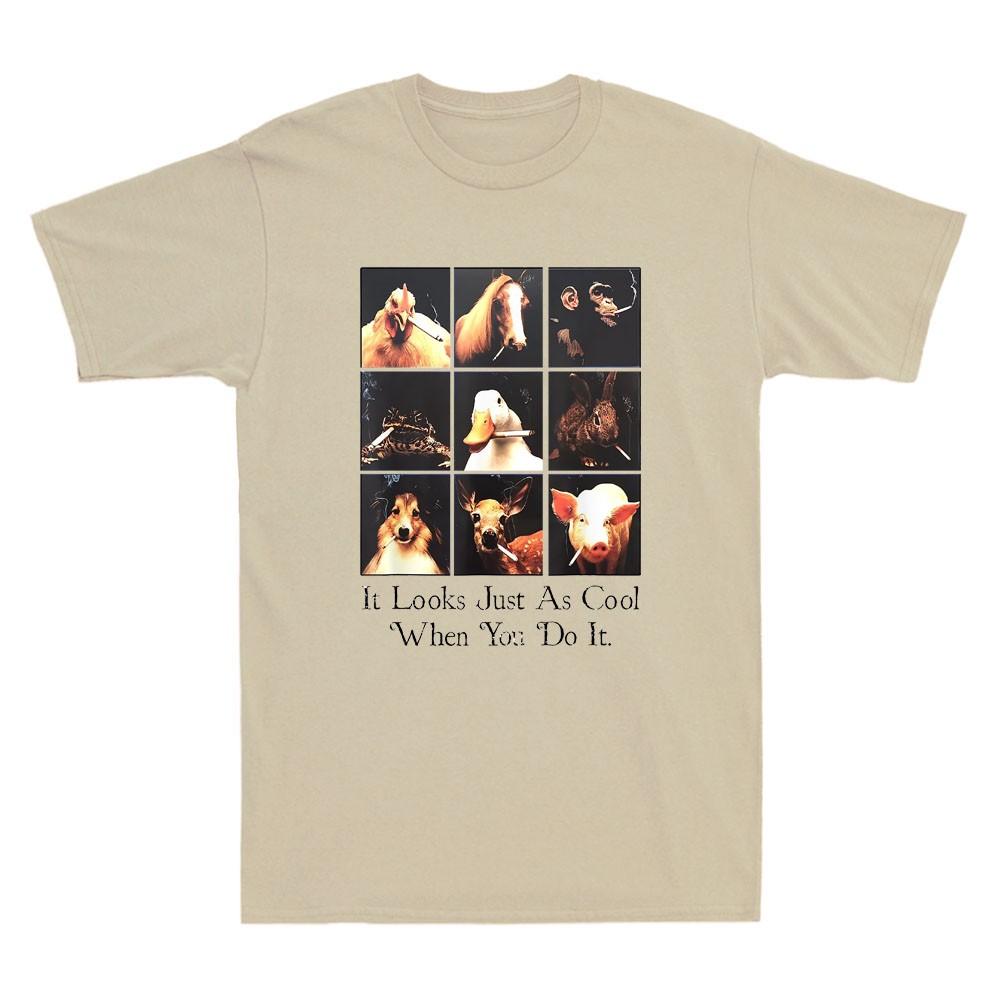 It Looks Just As Cool When You Do It Funny Animal Smoking Graphic Unisexs TShirt