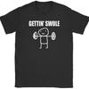 Gettin Swole T-Shirt Funny Lifting Workout Fitness Gym Humor Tee