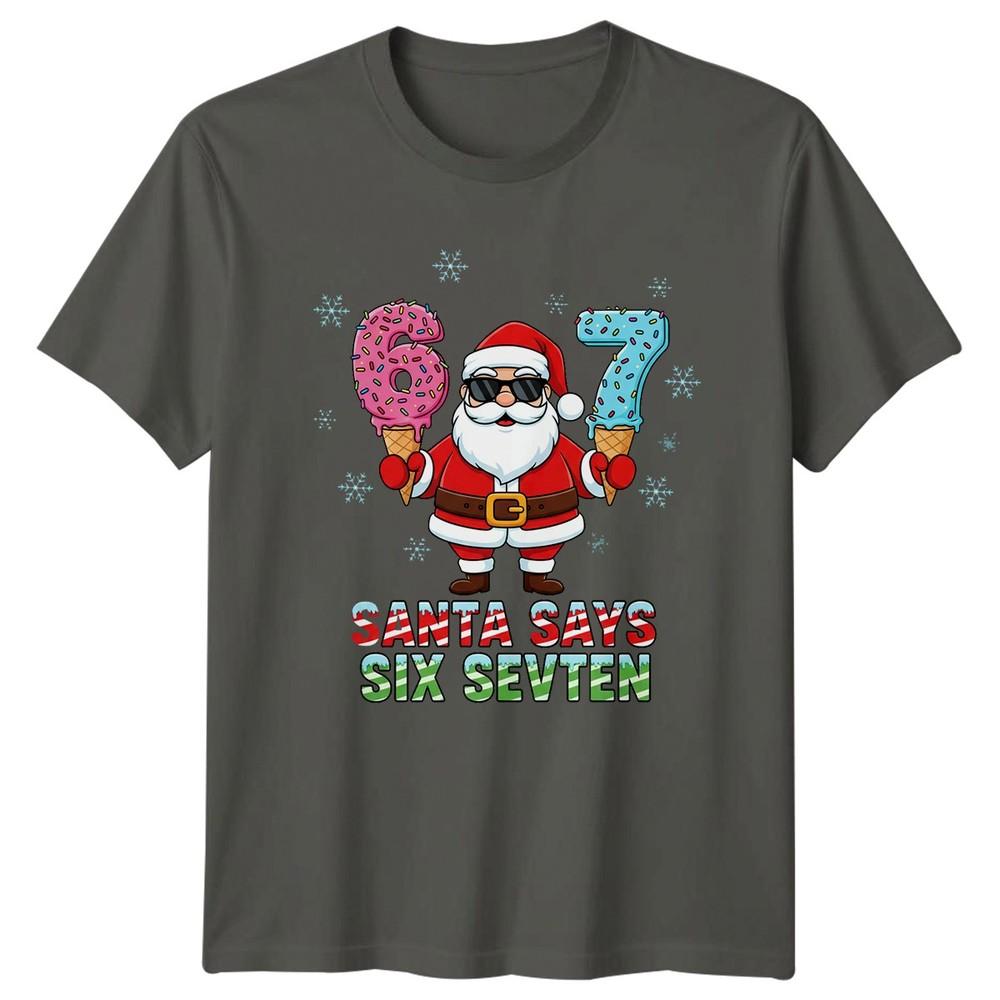Santa Says Six Sevten Christmas Holidays Number Unisexs TShirt Unisexs Graphic Tee S