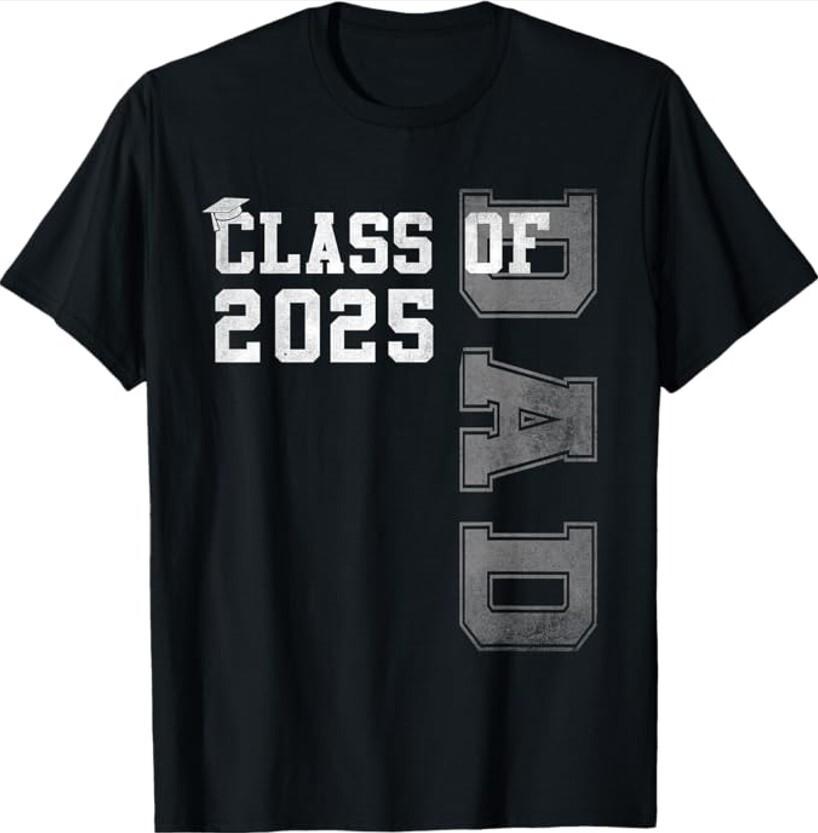 Dad Senior 2025 Proud Dad Of A Class Of 2025 Graduate Father Unisex T-Shirt XXXXL
