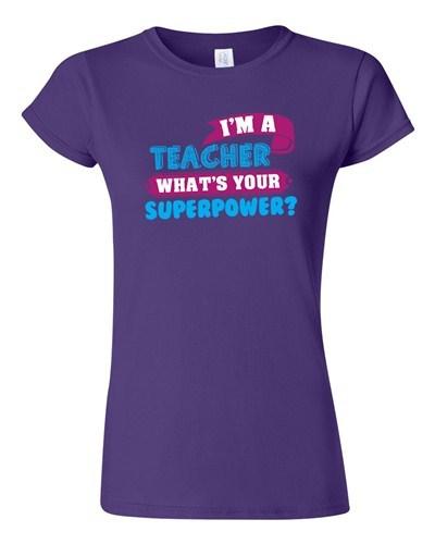 Junior I m A Teacher What s Your Superpower? School Hero Funny DT T-Shirt Tee Unisex T-Shirt XXXXL