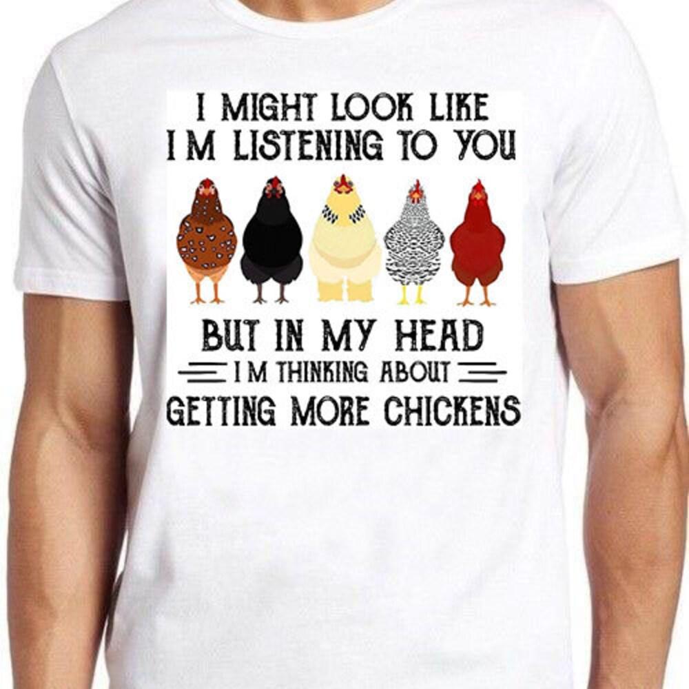 

230GSM 100% Cotton T-Shirt I Might Look Like Listening To You But In My Head I m Thinking About Getting More Chickens Meme Funny Style Gamer Gift Tee XS белый