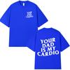 Your Mom Is My Cardio Gym T-Shirt Funny Sarcastic Sayings Joke Short Sleeve T-shirts Cotton Tee Shirt Oversized Tops Streetwear
