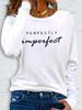 Graphic Print Long Sleeve T-Shirt Women'S Casual Long Sleeve T Shirt with "Perfectly Imperfect" Lettering Round Neck