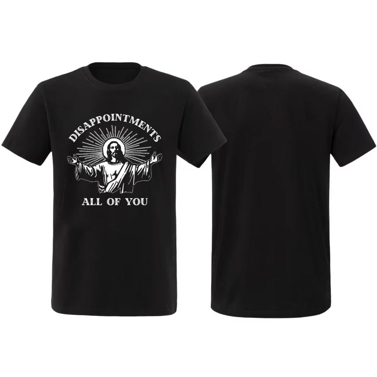 

Disappointments All Of You Jesus Meme T-Shirt summer cotton Men s Women top tee Short Sleeve Streetwear Casual Trendy Oversized S