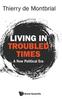The Living In Troubled Times: A New Political Era Book