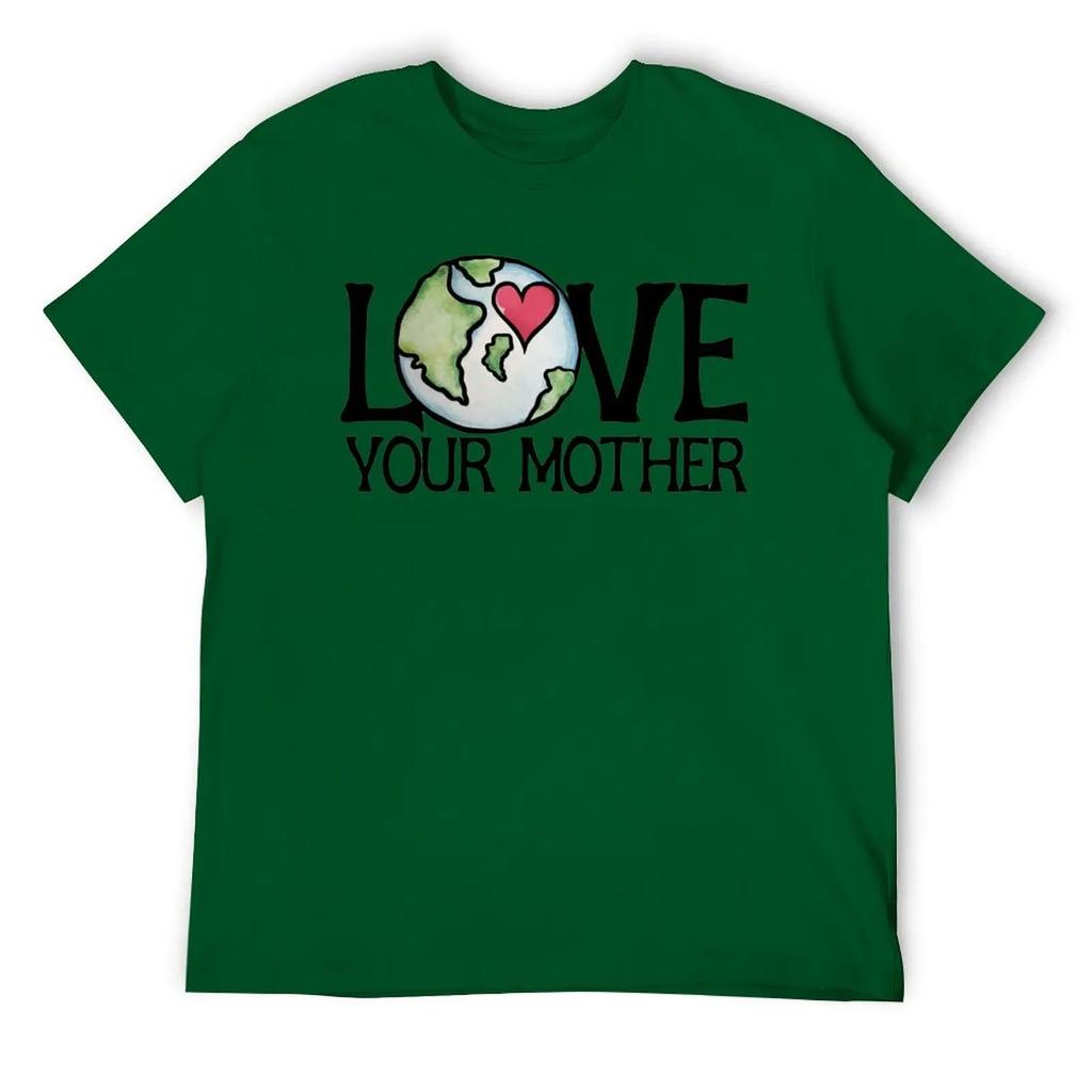 Mother's Day LOVE Your Mother Earth Day Men's R T-shirt Fresh Motion Tees Novelty Home Funny Vintag USA Size