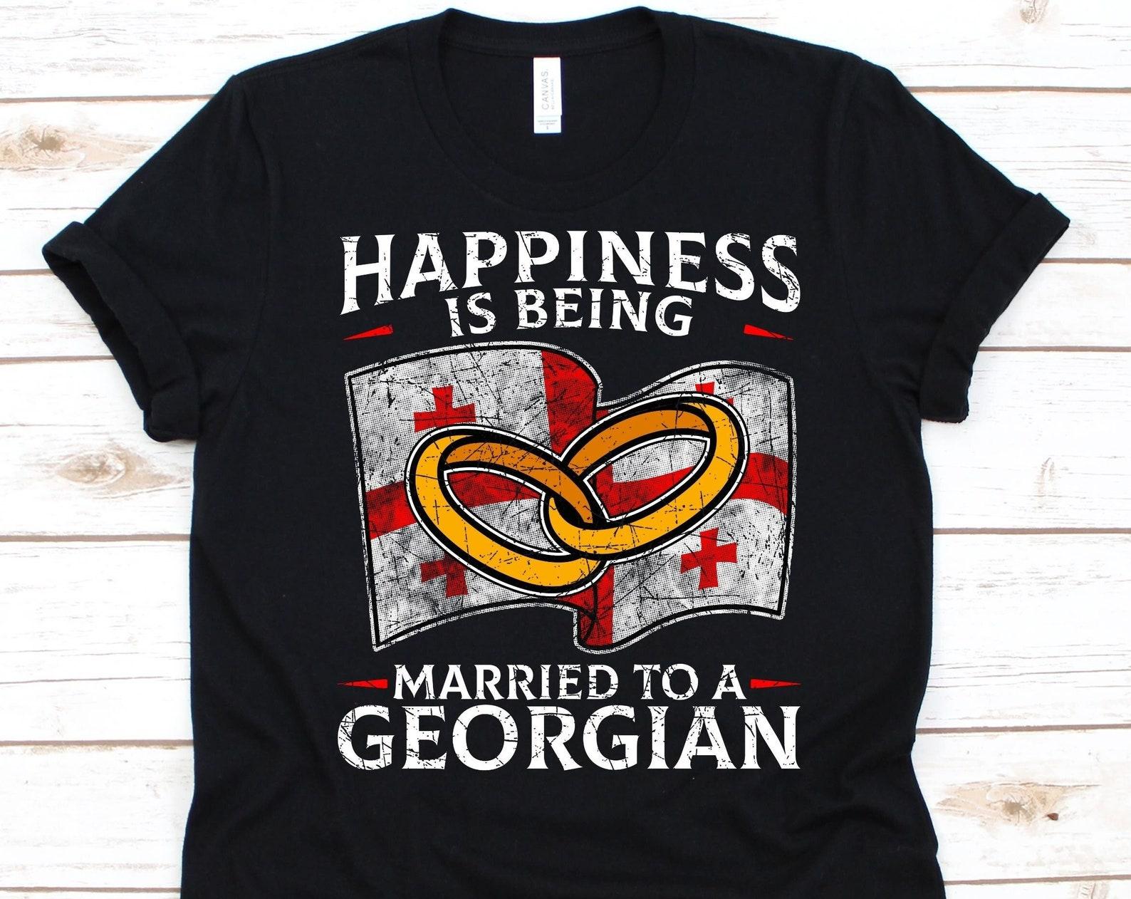 Happiness Is Being Married To A Georgian Shirt, Gift For Georgian, Flag Of Georgia, Wedding Ring, Married Life, Marriage, Anniversary Gift XL