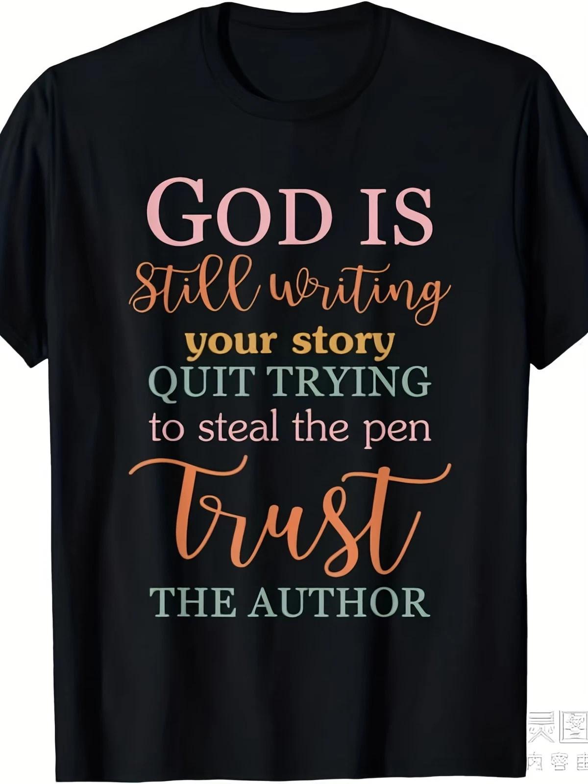 God Is Still Writing Your Story Quit Trying to Steal The Pen T-ShirtSame Style f XS