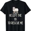 He Left The 99 To Rescue Me Christian Bible Verse Sheep Gift T-Shirt