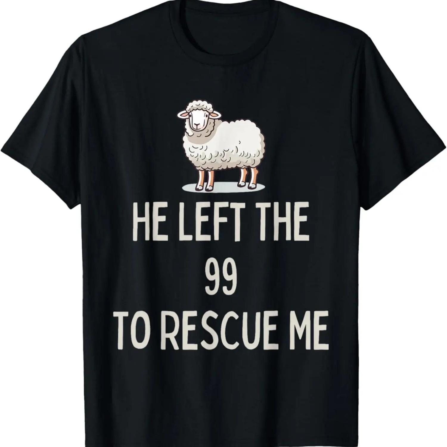 He Left The 99 To Rescue Me Christian Bible Verse Sheep Gift T-Shirt S