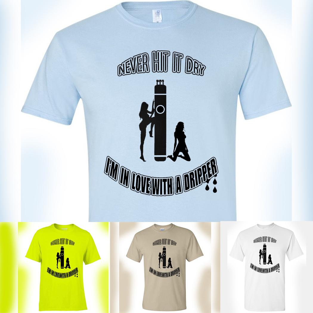 I m In Love With A Dripper T-shirt Funny Fight For Your Right To Vape Clouds XXXXL