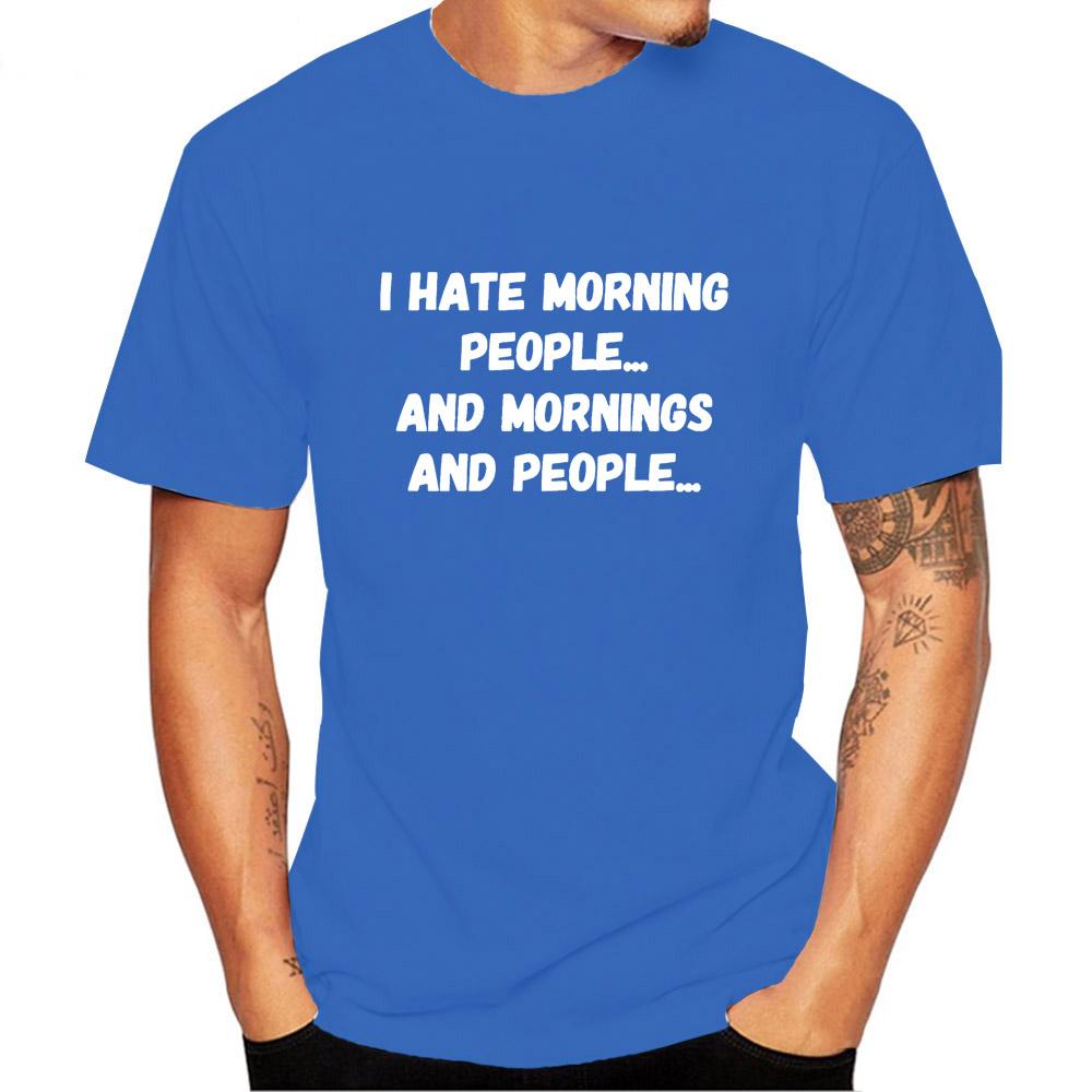 I Hate Morning People Saying Sarcastic T Shirt Men Short Sleeve O Neck Tshirt Streetwear Summer