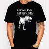 Let's Eat Kids Punctuation Saves Lives Grammar Men's T-shirts Hip Hop Streetwear Dinosaur Harujuku Shirt Camisetas Oversize Tees
