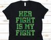 Her Fight Is My Fight Shirt, Awareness Gift For Bile Duct Cancer Warrior Fighter Survivor, Cholangiocarcinoma Tshirt For Men And Women