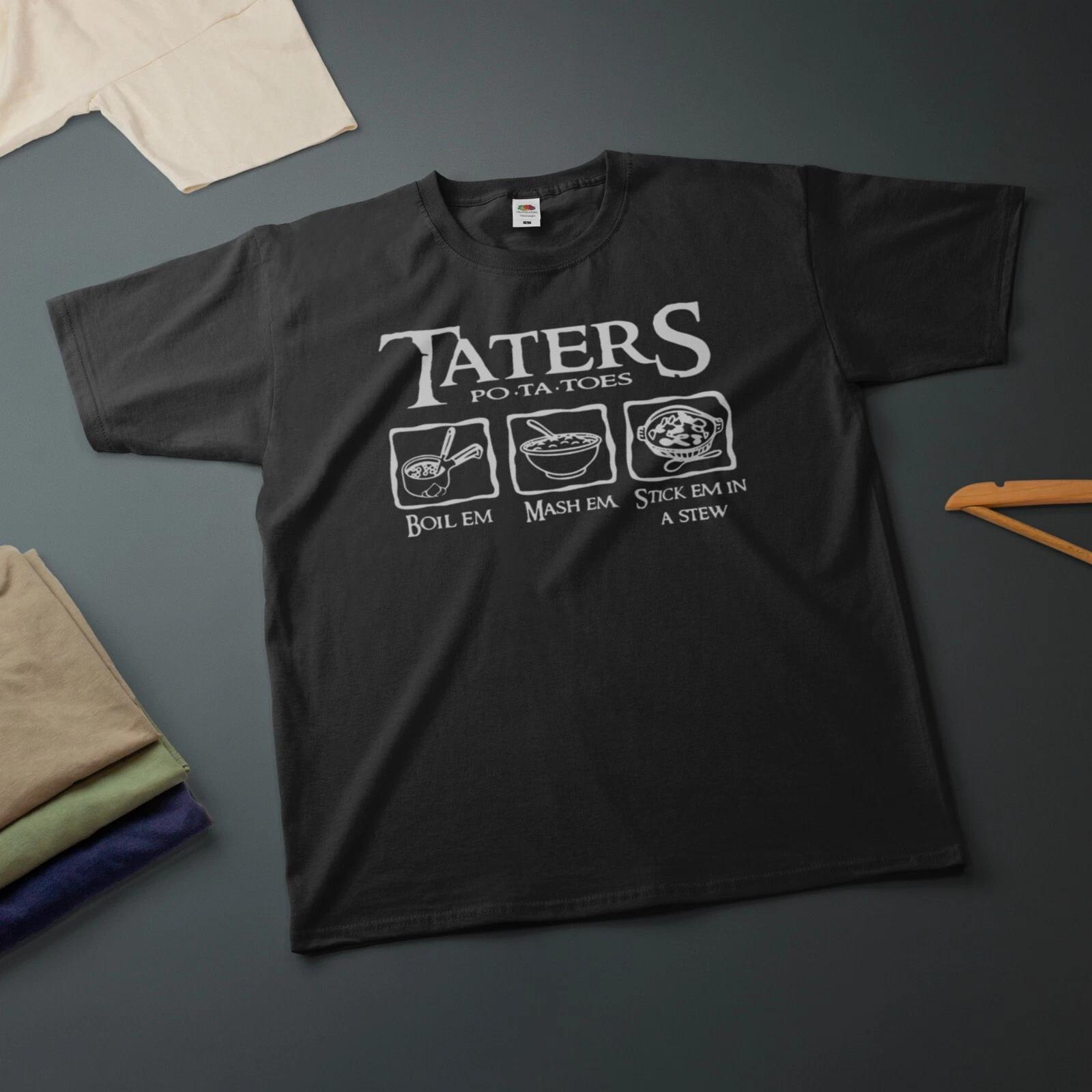 Taters Boil Em Mash Em Stew Em LOTR Printed LotR T-Shirt Movie Enthusiast Tee L