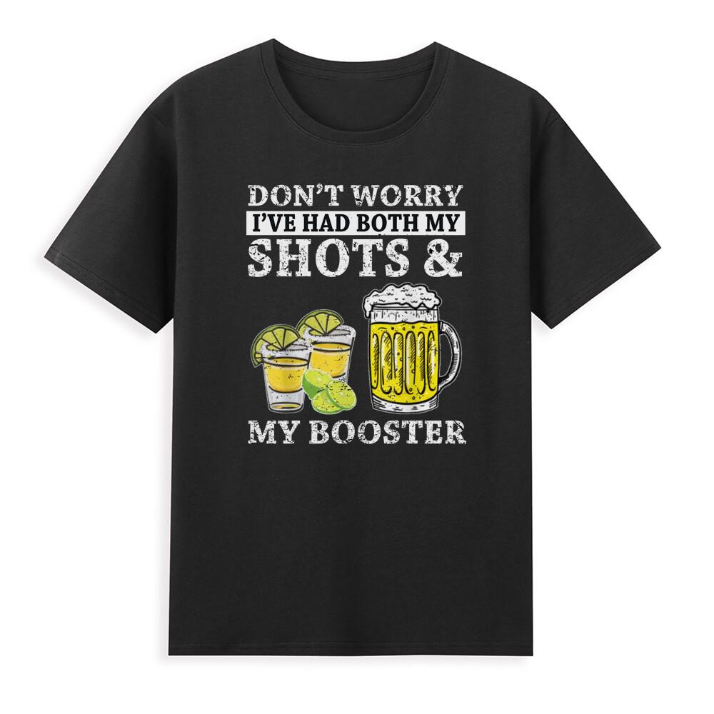Dont Worry Ive Had Both My Shots And Booster Drinking Team Novelty Unisex Tshirt S