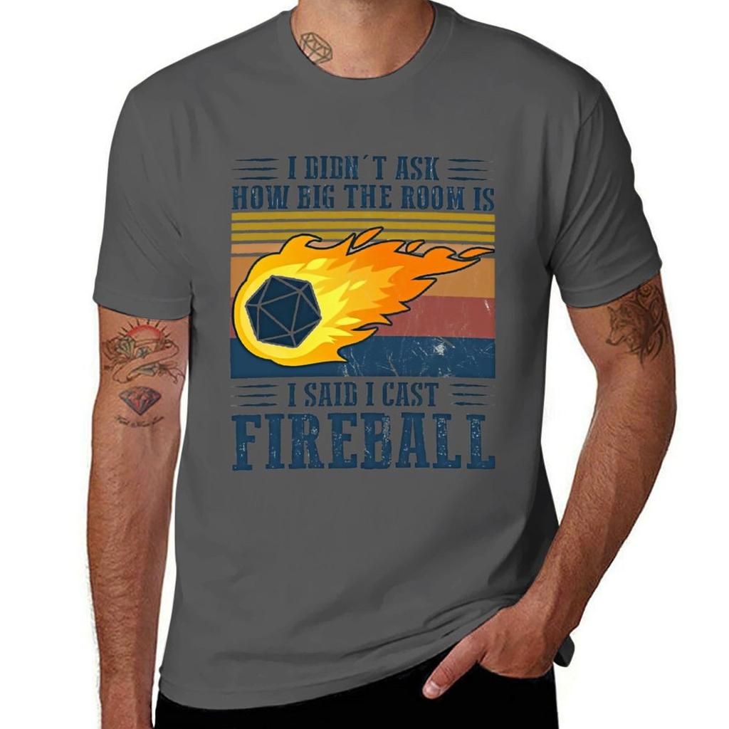 I Didn't Ask How Big The Room Is I Said I Cast Fireball Vintage Retro T-Shirt Cotton Tshirt 100% T-Shirt