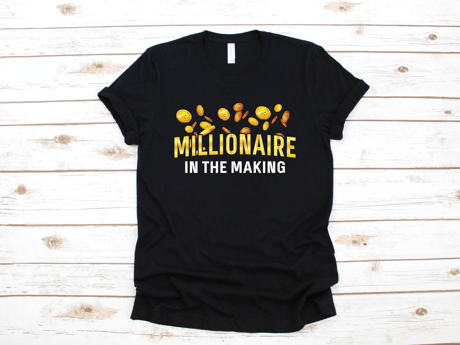 Millionaire In The Making T-Shirt, Funny Future Millionaire Shirt,T-shirt, T-shirt, Entrepreneur Tees, T-shirt, Tank Top L