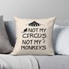 Not My Circus Not My Monkeys Square Pillowcase Polyester Linen Velvet Creative Decor Throw Pillow Case Home Cushion Cover 45X45