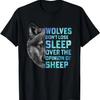 Wölfe schlafen nicht wegen der Meinung von Schafen T-Shirt