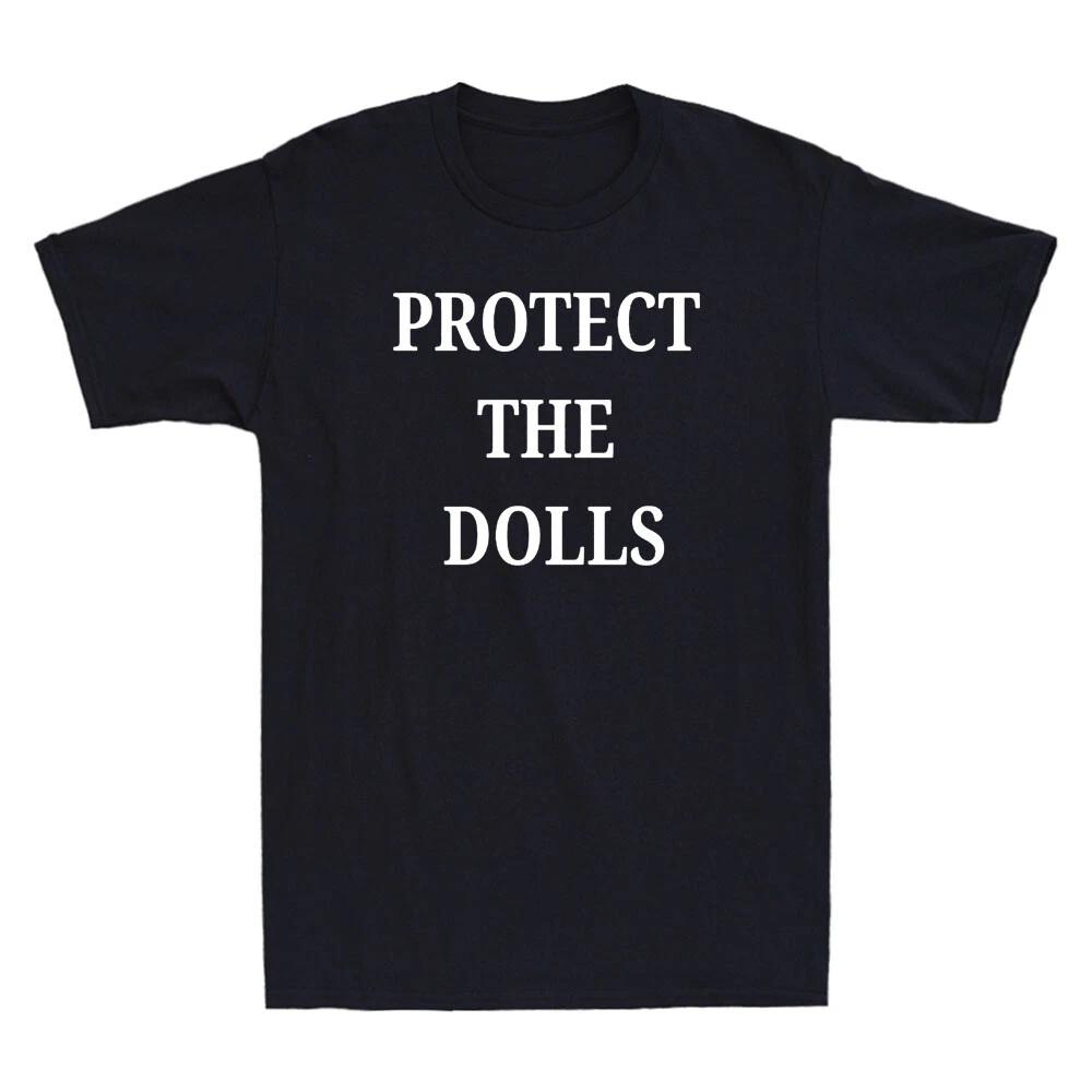 Protect The Dolls Funny Saying Humor Quote Joke Gifts Men s Short Sleeve T-Shirt S