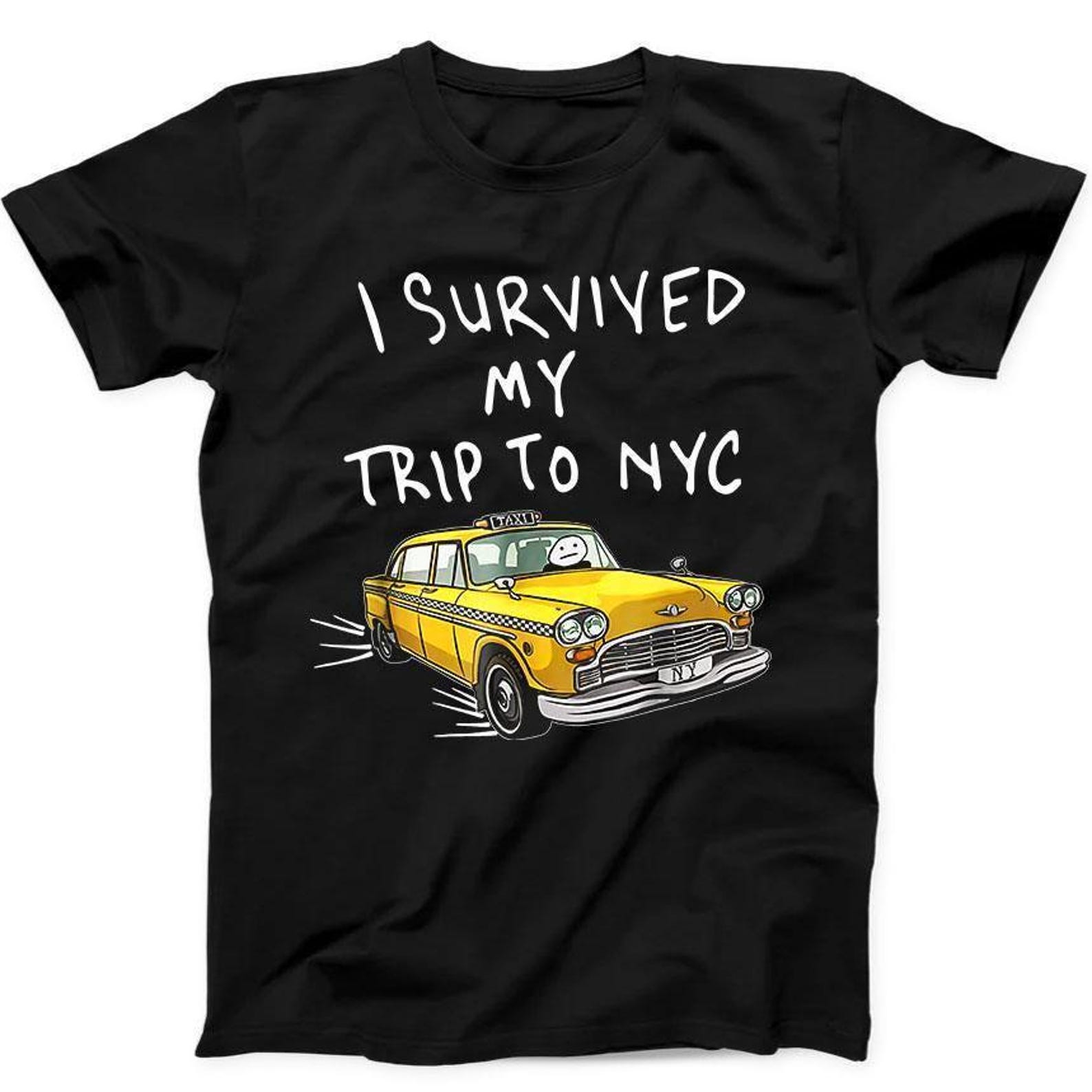 I Survived My Trip To NYC New York City Yellow Taxi Tom Gift Black T Shirt 6 3XL