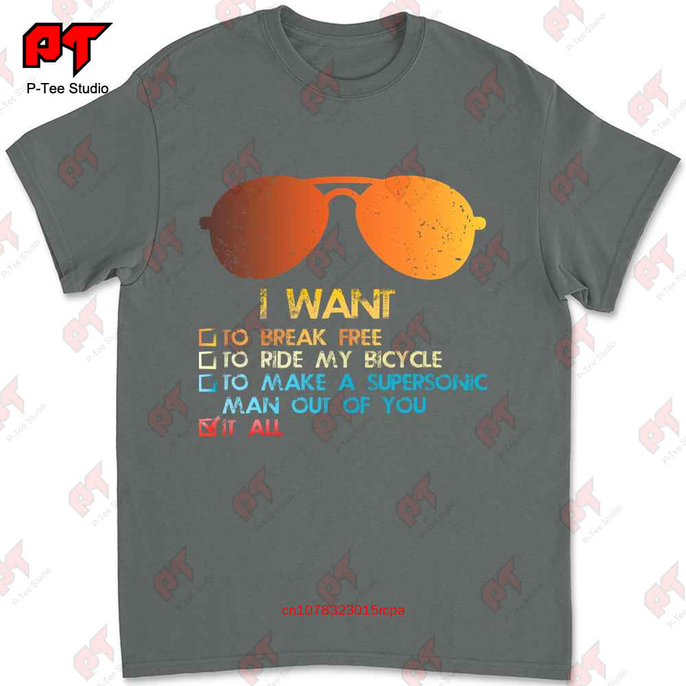 I Want To Break Free To Ride My Bicycle Queen Tshirt 1CY5