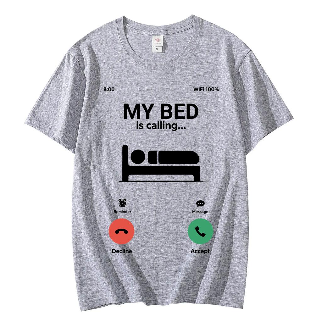 My Bed Is Calling Funny Meme TShirt Lazy Sleep Humor Graphic T Shirts Men Women Casual Fashion Short Sleeve Tshirts Streetwear