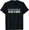 It's A Good Day To Read A Book T-Shirt Print Original Design Gifts T Shirts Print on Demand Vintage T Shirt Camisas Streetwear