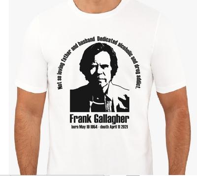 Descansa en Paz Frank Gallagher RIP Camiseta Camiseta Memorial Programa de TV