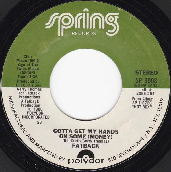 7inch Record FATBACK BAND  Gotta Get My Hands On Some Money SP3008 Spring Records 1980 US Rap  HipHopRB Used