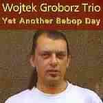 

CD WOJTEK GROBORZ TRIO - Еще один бибоп-день MW7132 Not Two Records 2000 Poland Jazz Б/У