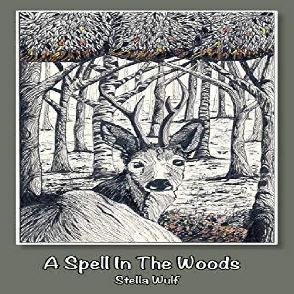 A Spell In The Woods by Stella Wulf Paperback Book 9781911048503