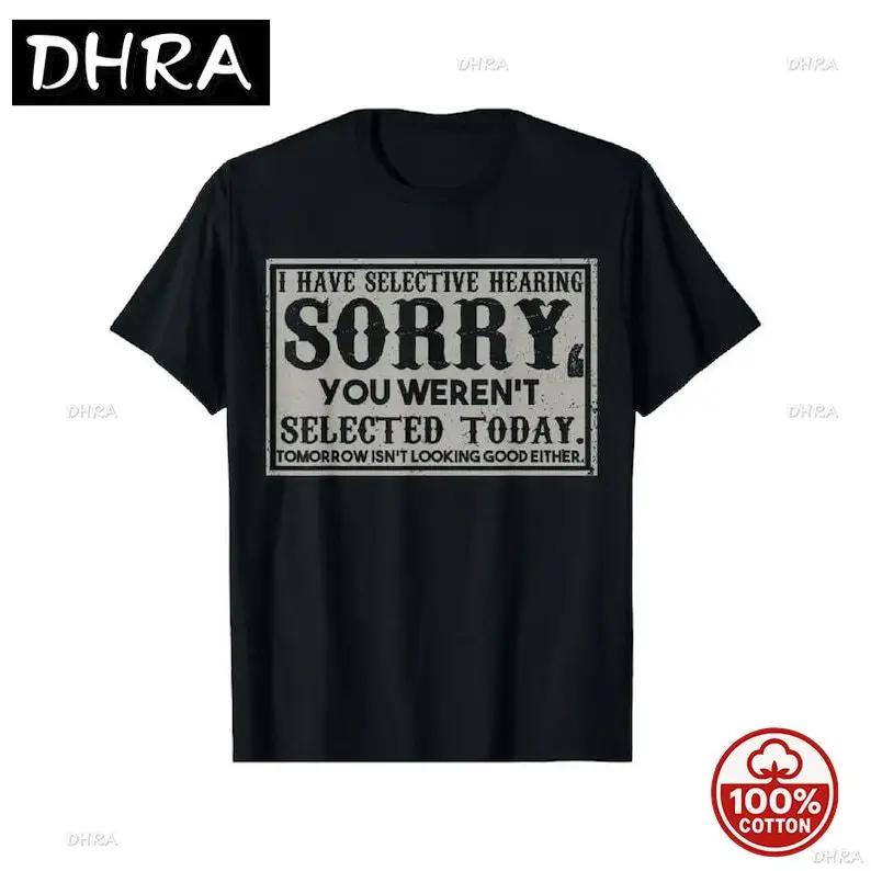 

I Have Selective Hearing You Werent Selected Today Funny Joke Gift TShirt Funny Quote Hoodie Humor Sarcastic Sweatshirt S