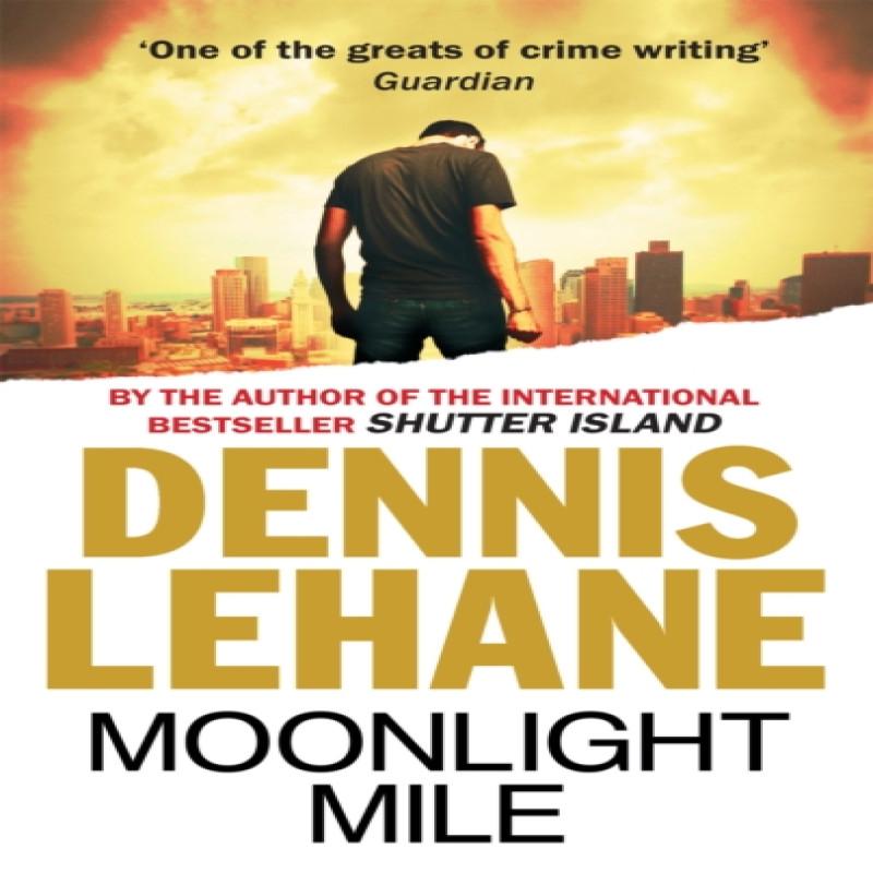 Moonlight Mile by Dennis Lehane Paperback Book 9780349123684