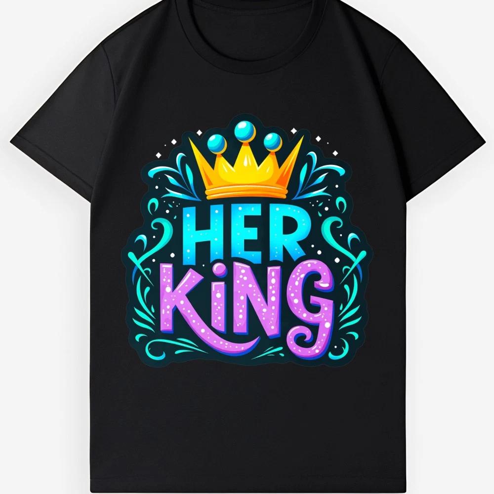 Her King Vibrant Graphic Shirt-Couple Matching Romantic Valentine’s Day Gift Tee S