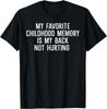 Back Not Hurting Favorite Childhood Memory Funny Graphic Tee Casual Short Sleeve TShirt for Men Women