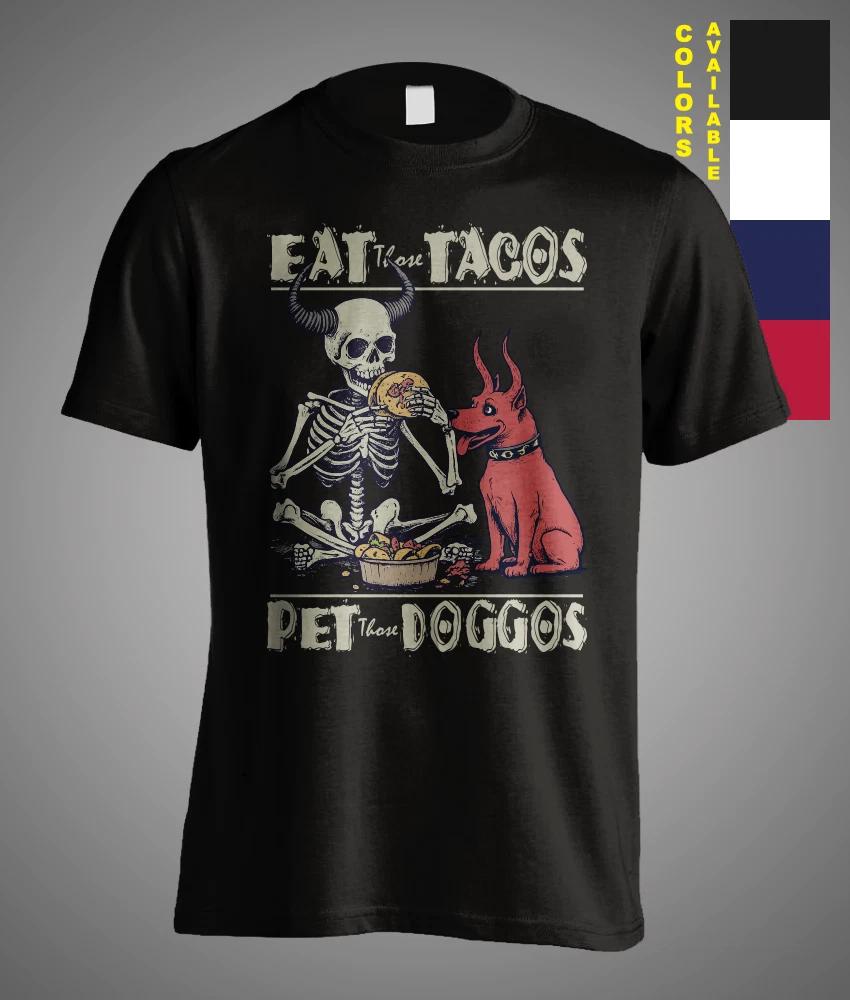 Eat Those Tacos Pet Those Doggos Funny Meme Skeleton Dog Devil Gift T-Shirt XXXL