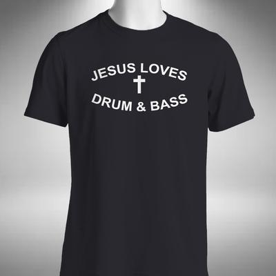 Jesus Loves Drum and Bass T-Shirt DJ Clubbing Dance Rave Musik Jungle Small bis 5XL