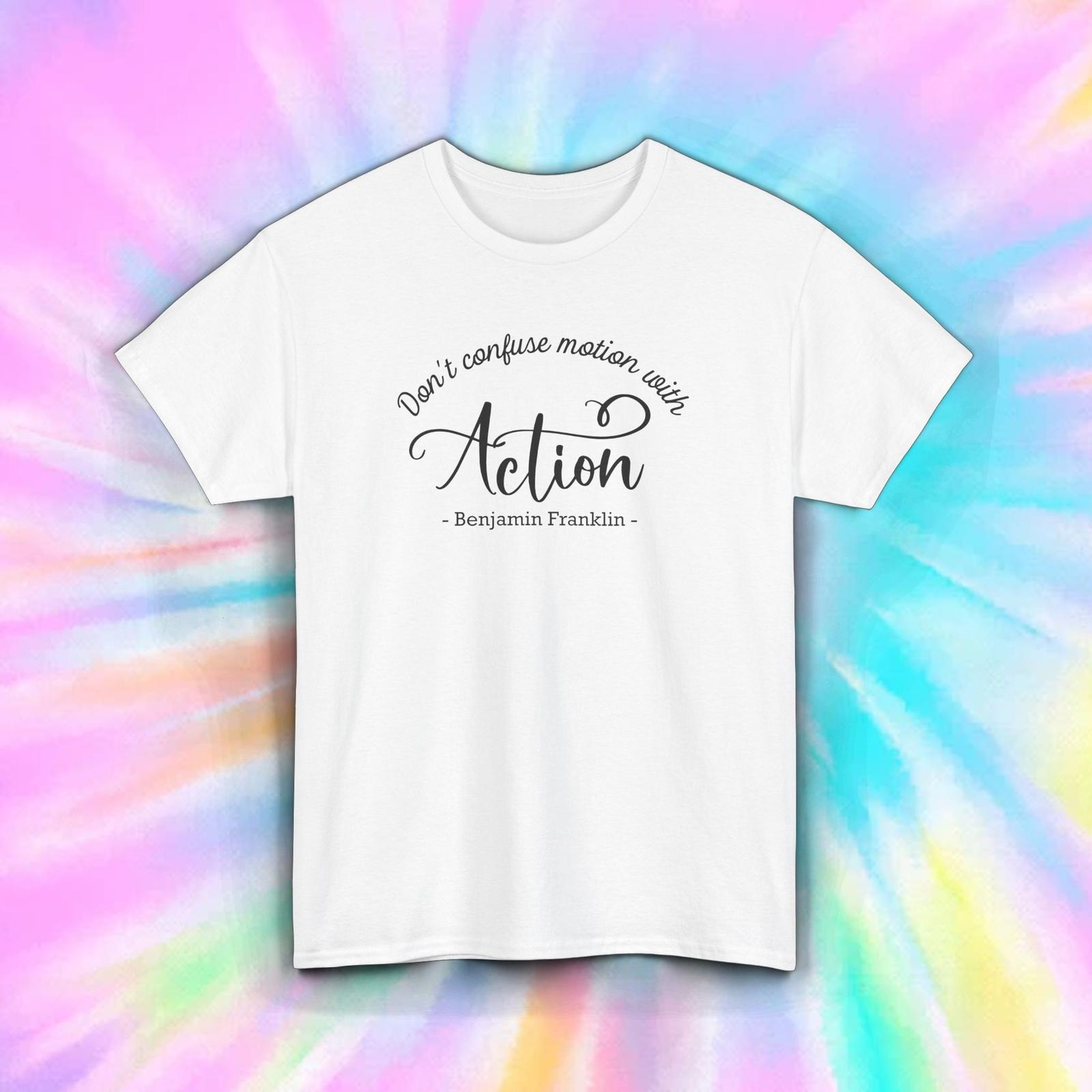 Benjamin Franklin Quote Shirt Don’t Confuse Motion With Action T-Shirt S-5XL XXXL