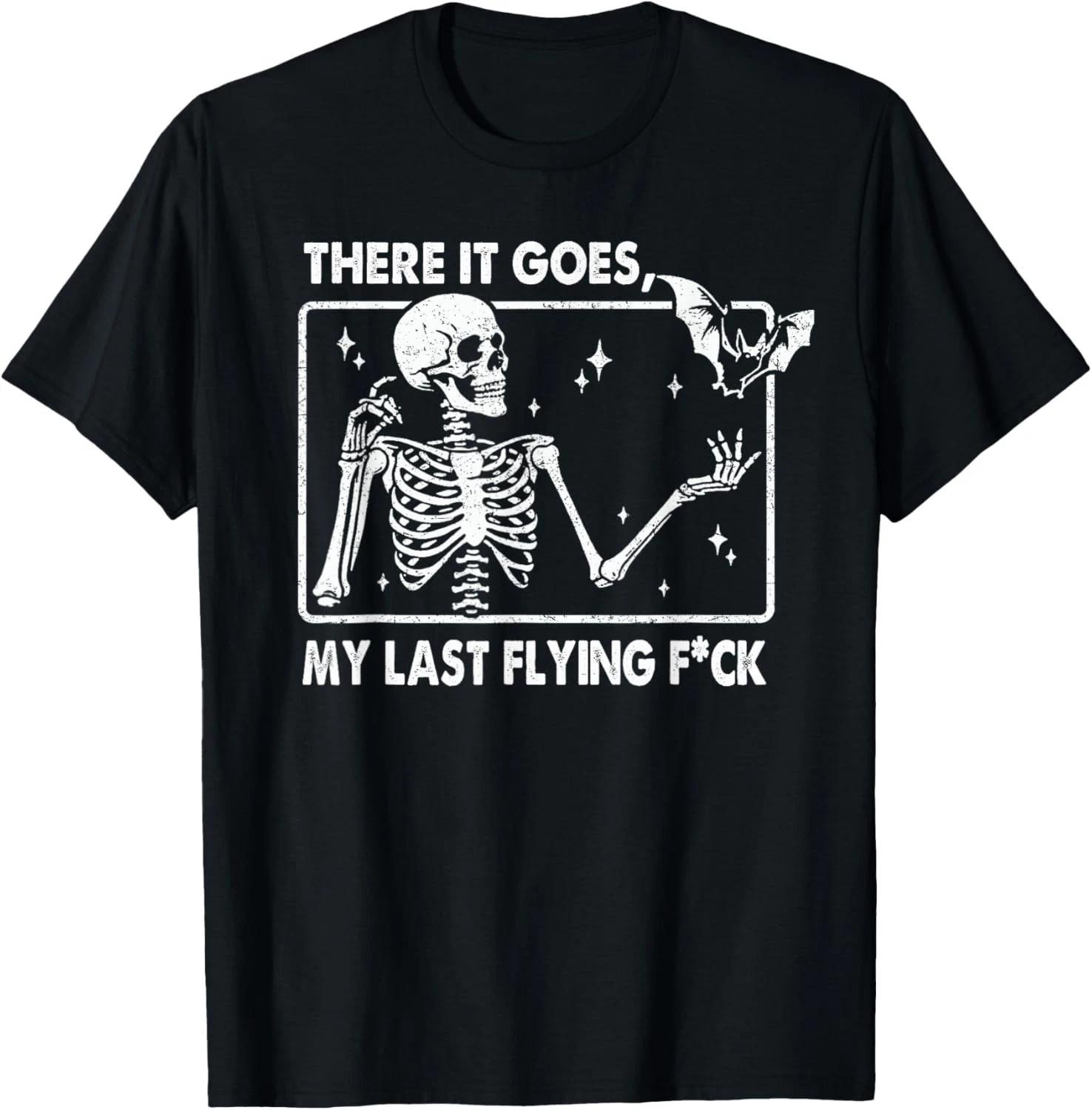 There It Goes My Last Flying F Skeletons Funny Halloween T- Shirt 2XL