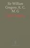 Sir William Gregory, K. C. M. G: Formerly Member of Parliament and Sometime Governor of Ceylon; An Autobiography