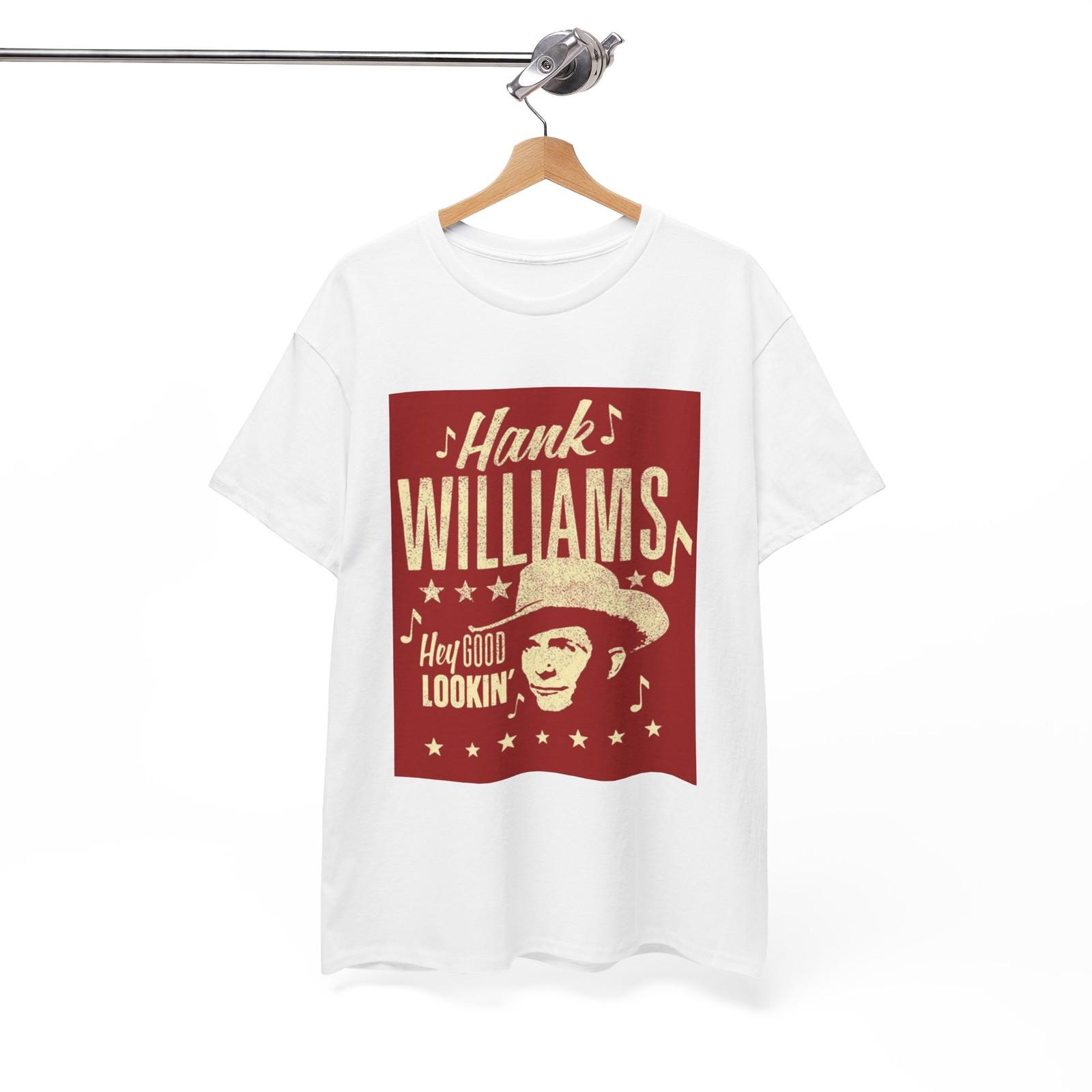 Hank Williams Sr Tshirt Hey Good Looking Country Music Unisex Heavy Cotton Tee XXL