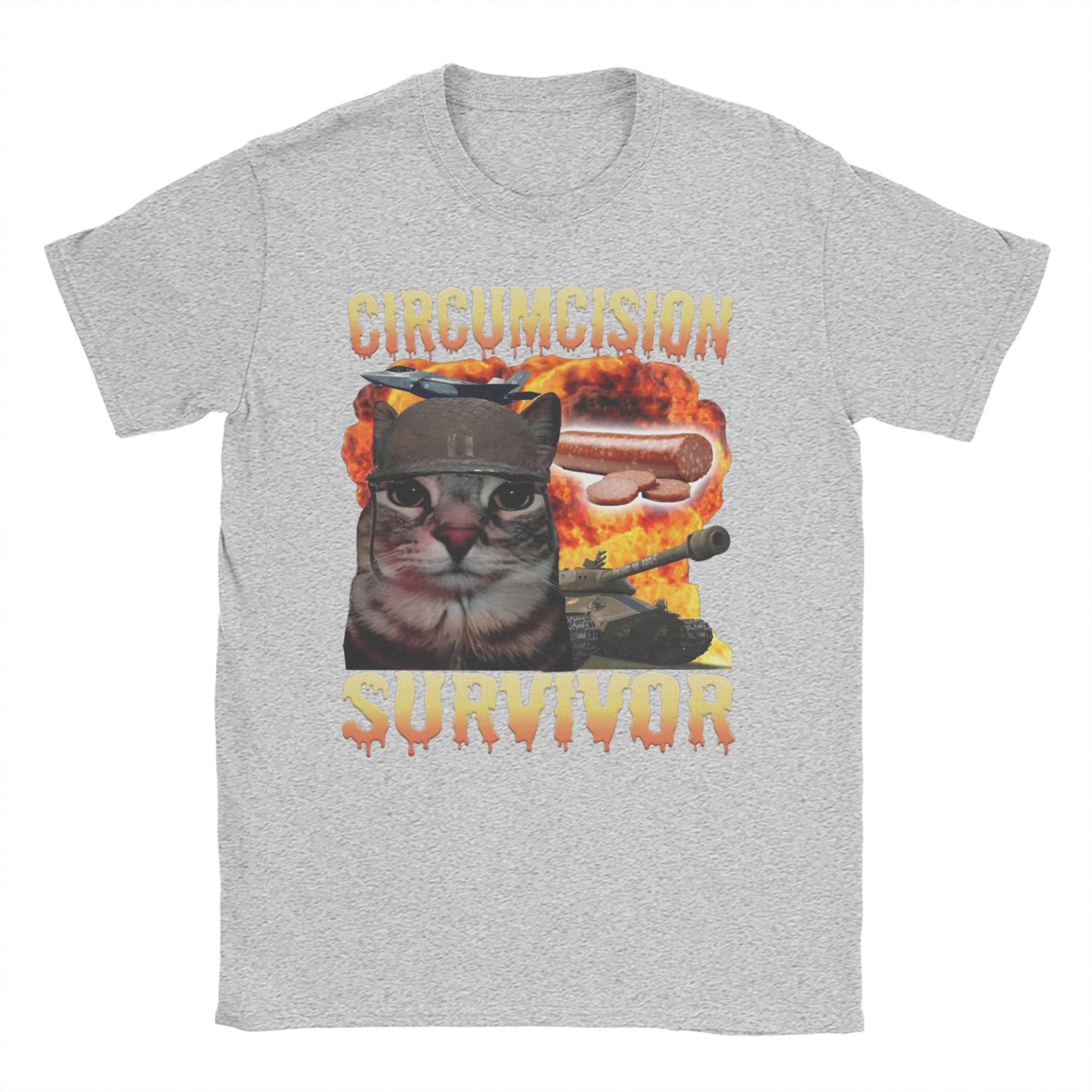 

Circumcision Survivor Funny Cat Meme TShirts for Men Women Leisure Pure Cotton Tees Round Neck Short Sleeve T Shirts Original 2XL
