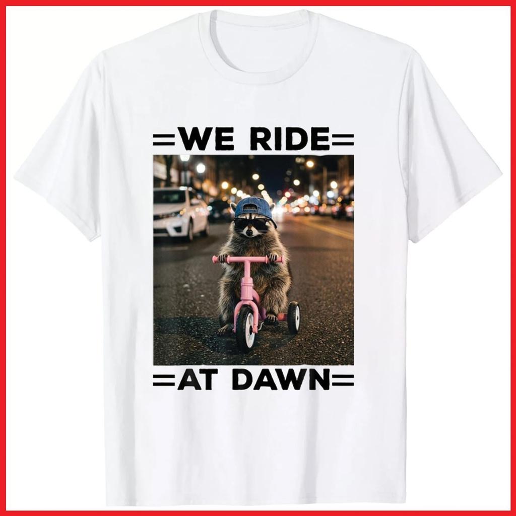 We Ride At Dawn Raccoon Funny Animal Lover White Cotton T-Shirt S-5XL