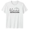 Kleine Berraschung TShirt Baby AnnounceUnisext GerUnisex Sayings Birthday